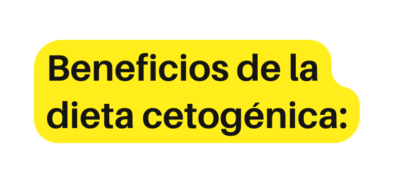 Beneficios de la dieta cetogénica